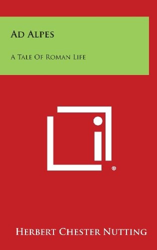 Ad Alpes A Tale of Roman Life