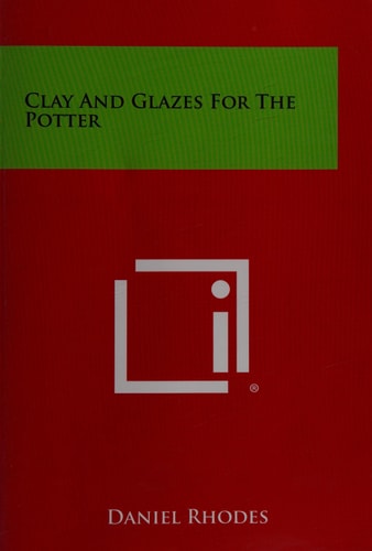 Clay and Glazes for the Potter