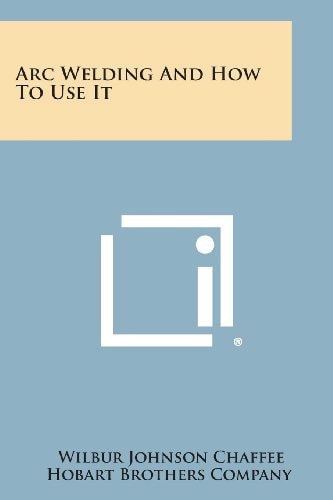 Arc Welding and How to Use It