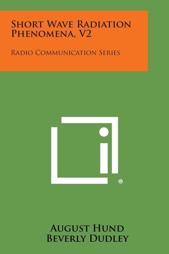 Short Wave Radiation Phenomena, V2 Radio Communication Series