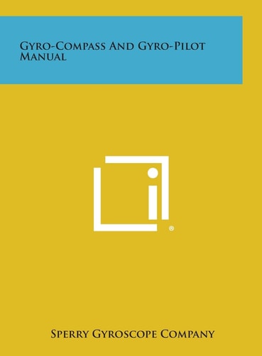 Gyro-Compass And Gyro-Pilot Manual