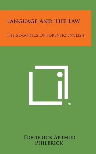 Language and the Law The Semantics of Forensic English