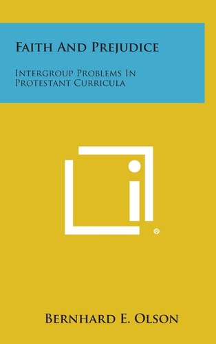 Faith And Prejudice Intergroup Problems In Protestant Curricula