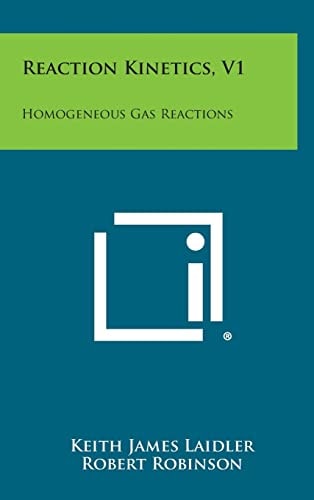 Reaction Kinetics, V1 Homogeneous Gas Reactions