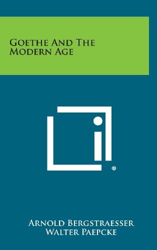 Goethe and the Modern Age