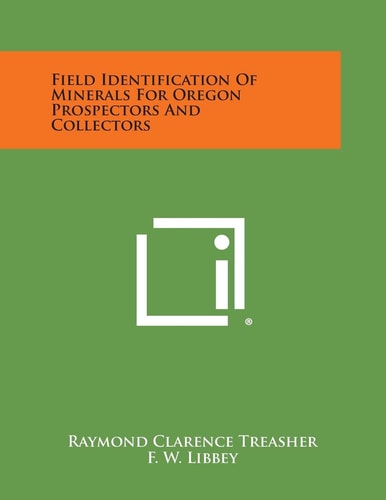 Field Identification of Minerals for Oregon Prospectors and Collectors