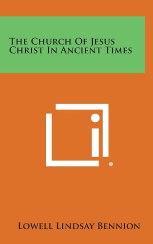 The Church of Jesus Christ in Ancient Times