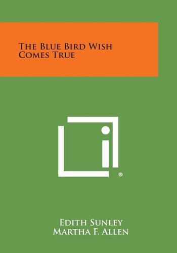 The Blue Bird Wish Comes True