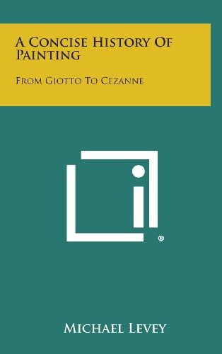 A Concise History of Painting From Giotto to Cezanne