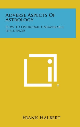 Adverse Aspects of Astrology How to Overcome Unfavorable Influences