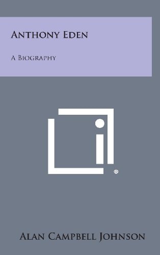 Anthony Eden A Biography