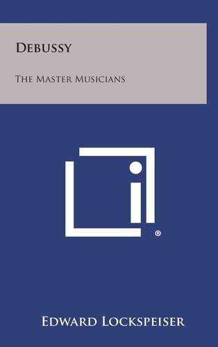 Debussy The Master Musicians