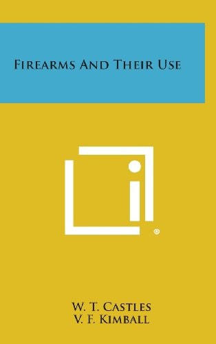 Firearms and Their Use