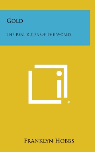 Gold The Real Ruler of the World