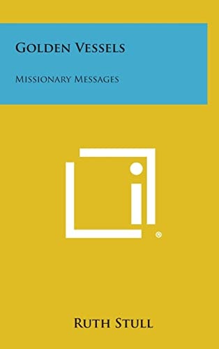 Golden Vessels Missionary Messages