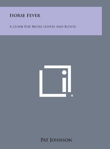 Horse Fever A Guide for Horse Lovers and Riders