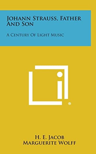 Johann Strauss, Father and Son A Century of Light Music