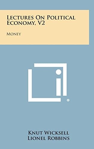 Lectures on Political Economy, V2 Money