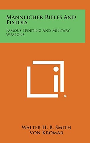 Mannlicher Rifles and Pistols Famous Sporting and Military Weapons
