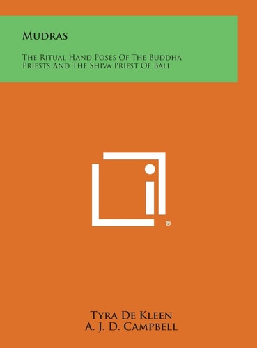 Mudras The Ritual Hand Poses of the Buddha Priests and the Shiva Priest of Bali