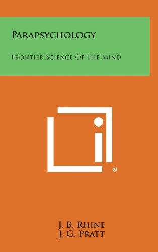 Parapsychology Frontier Science of the Mind