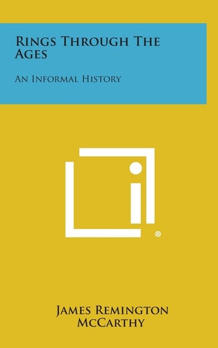 Rings Through the Ages An Informal History