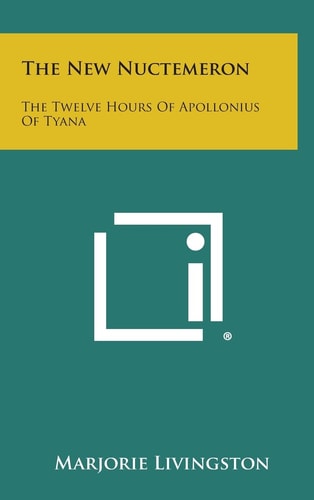The New Nuctemeron The Twelve Hours of Apollonius of Tyana