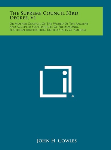 The Supreme Council 33rd Degree, V1 Or Mother Council of the World of the Ancient and Accepted Scottish Rite of Freemasonry, Southern Jurisdiction, U