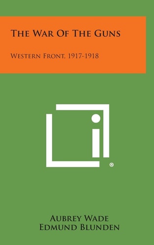 The War of the Guns Western Front, 1917-1918
