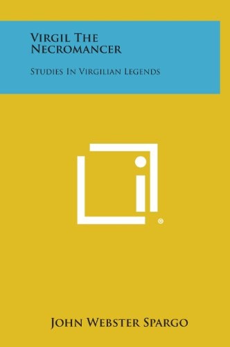 Virgil the Necromancer Studies in Virgilian Legends