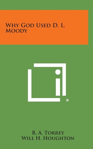 Why God Used D. L. Moody