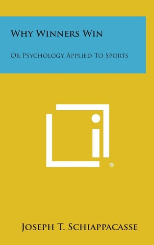 Why Winners Win Or Psychology Applied to Sports