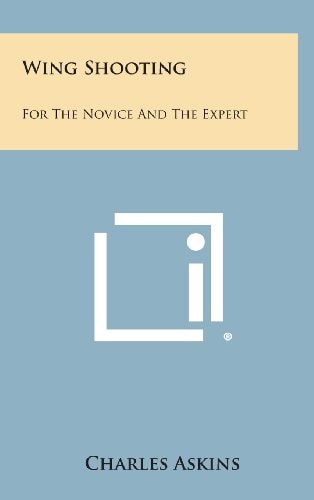 Wing Shooting For the Novice and the Expert