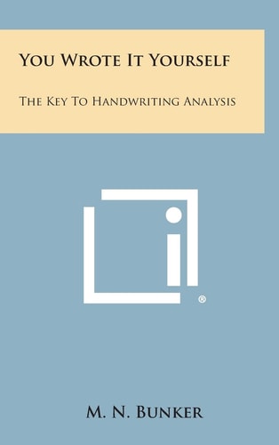 You Wrote It Yourself The Key to Handwriting Analysis