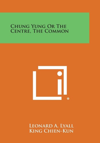 Chung Yung Or the Centre, the Common