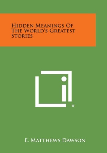 Hidden Meanings of the World's Greatest Stories