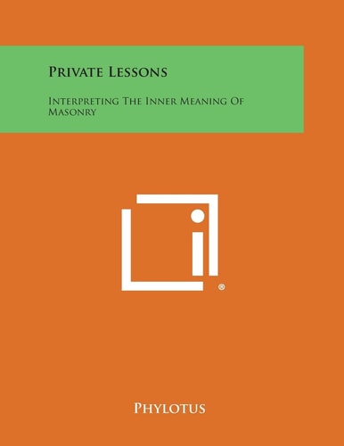 Private Lessons Interpreting the Inner Meaning of Masonry