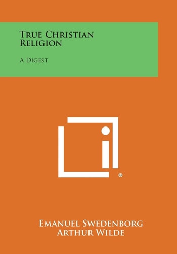 True Christian Religion A Digest