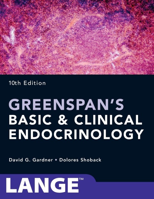 Greenspans Basic and Clinical Endocrinology, Tenth Edition
