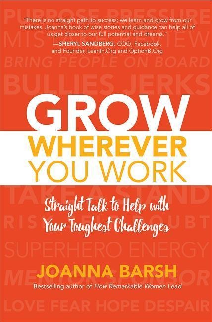 GROW WHEREVER YOU WORK