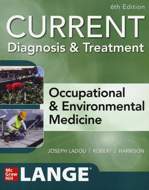 CURRENT Diagnosis & Treatment Occupational & Environmental Medicine, Sixth Edition