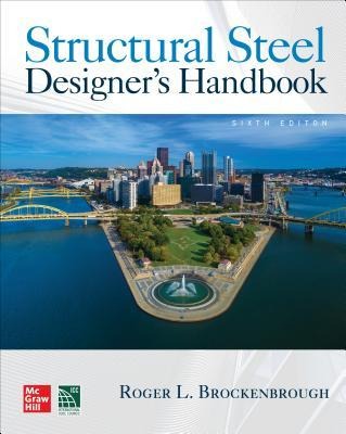 Structural Steel Designers Handbook, Sixth Edition