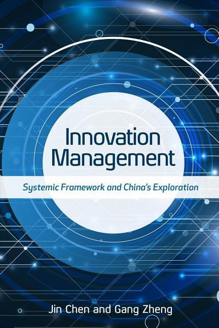 Innovation Management: Systemic Framework and China's Exploration