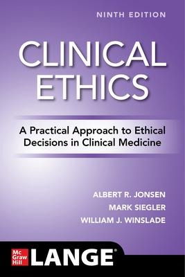 Clinical Ethics: A Practical Approach to Ethical Decisions in Clinical Medicine, Ninth Edition