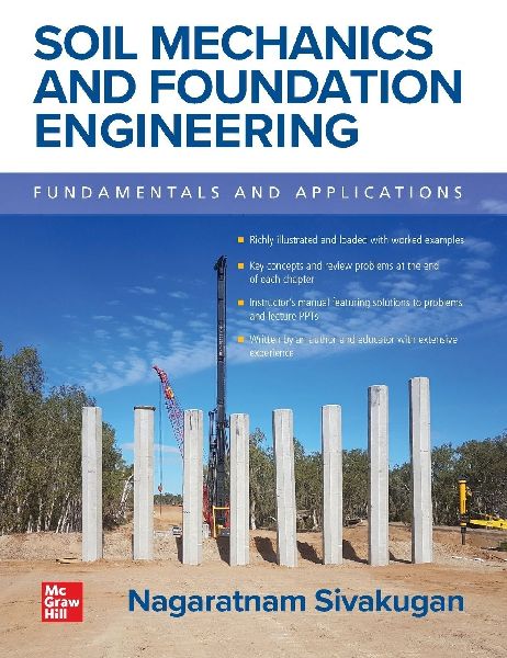 Soil Mechanics and Foundation Engineering: Fundamentals and Applications