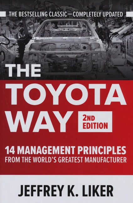 The Toyota Way: 14 Management Principles from the World's Greatest Manufacturer