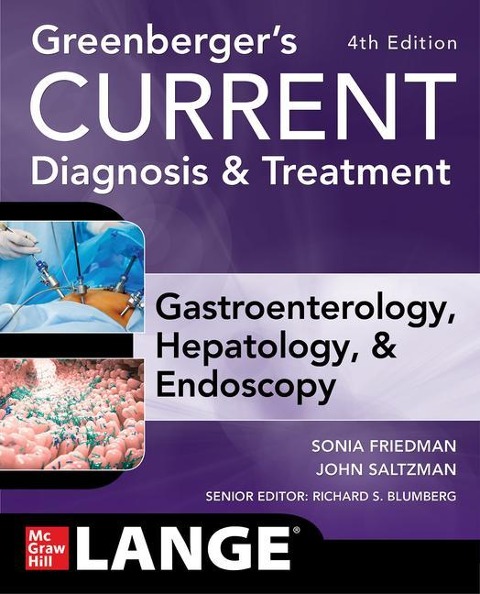 Greenbergers CURRENT Diagnosis & Treatment Gastroenterology, Hepatology, & Endoscopy, Fourth Edition