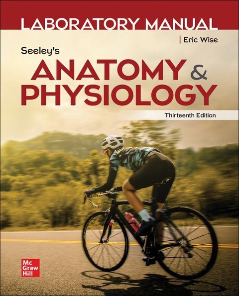 Laboratory Manual by Wise for Seeleys Anatomy and Physiology