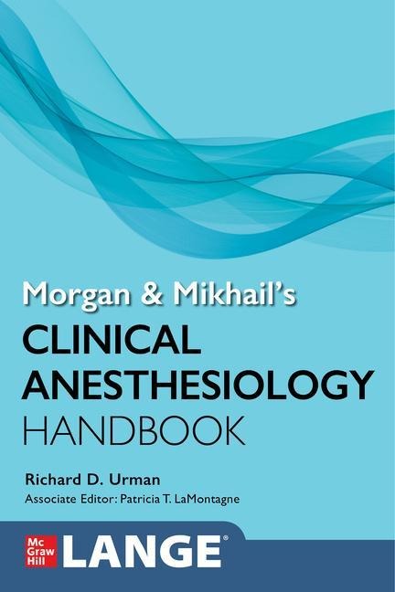 Morgan and Mikhails Clinical Anesthesiology Handbook
