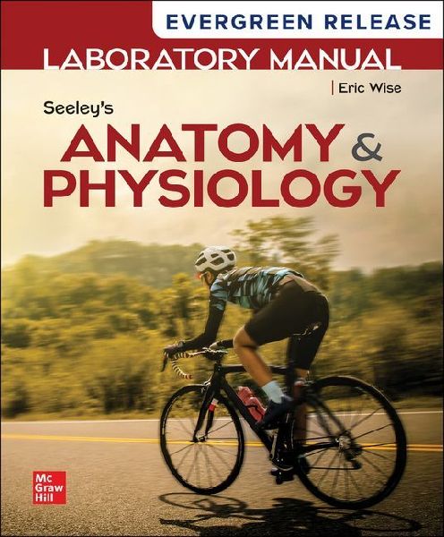 Laboratory Manual by Wise for Seeleys Anatomy and Physiology: 2026 Release
